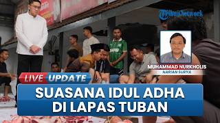 Momen Hangat Idul Adha di Lapas Tuban, Petugas dan Warga Binaan Gotong Royong Sembelih Hewan Kurban