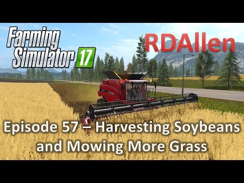 Farming Simulator 17 Gold Crest Valley E57 - Harvesting Soybeans Mowing Grass