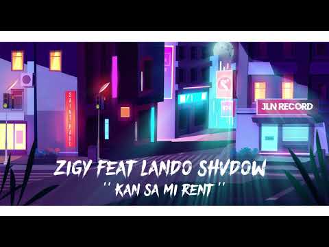 ZIGY X Lando Shvdow kan sa mi rent 2k20