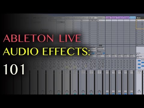 ABLETON LIVE 9: Audio Effects 101