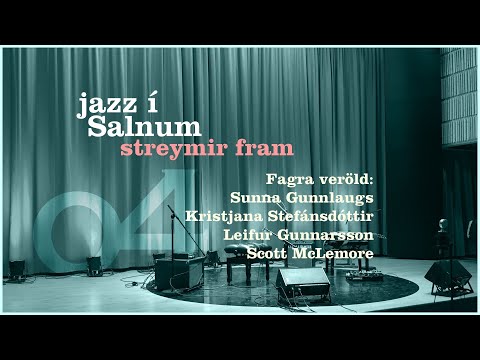 Jazz í Salnum streymir fram 4 | Fagra veröld Sunnu Gunnlaugs
