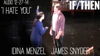 I Hate You - Idina Menzel James Snyder - If/Then 12-27-14 (audio)