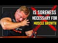 Is Getting Sore Necessary For Muscle Growth 