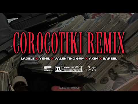 COROCOTIKI REMIX💸 - LADELE X YEMIL X VALENTINO GRM X AKIM X BARBEL (Canción Filtrada)