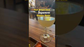 Japanese Happy Hour🍶 in SF✨ Approved by pure Japanese