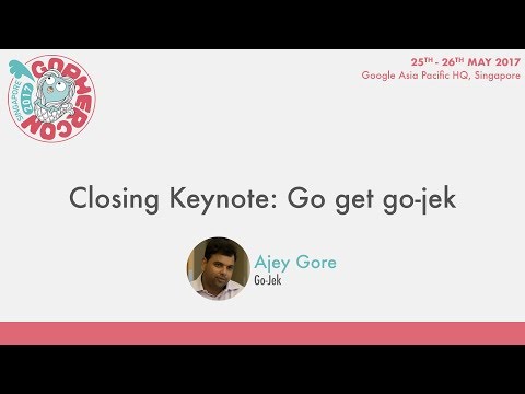 Closing Keynote: Go get go-jek - GopherCon SG 2017