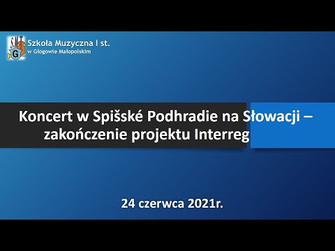 Szkoła Muzyczna I st. w Głogowie Małopolskim - Koncert w Spišské Podhradie na Słowacji