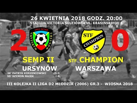 Semp II Ursynów 2006  - STF Champion 2:0 gole 26 04 2018