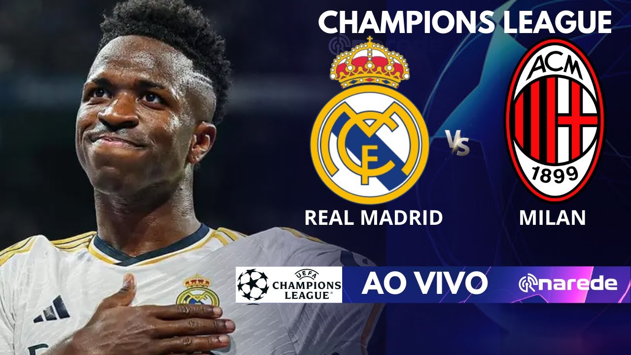 REAL MADRID X MILAN AO VIVO - CHAMPIONS LEAGUE - SANTIAGO BERNABEU - COM VINI JUNIOR EM CAMPO