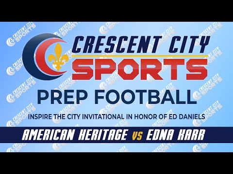 Crescent City Sports Prep Football - American Heritage vs. Edna Karr