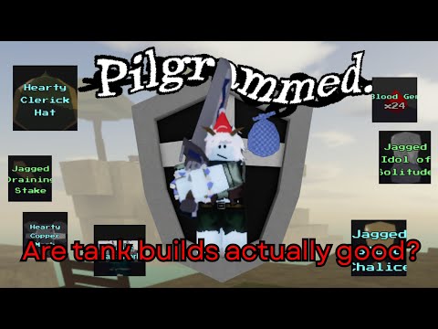 Are tank builds in pilgrammed actually good? | Pilgrammed