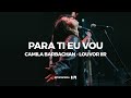Para Ti Eu Vou Camila Barbachan Louvor IIR Atmosfera IIR