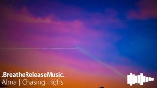Alma - Chasing Highs video