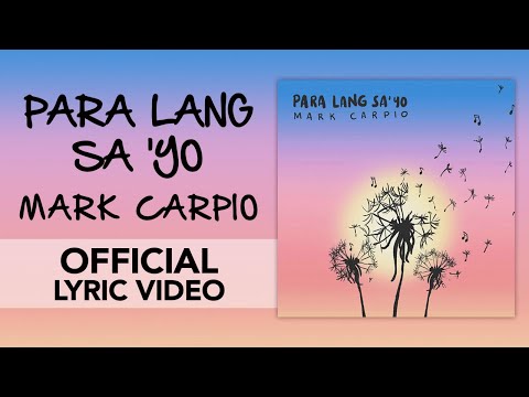 Para Lang Sa'yo (Official Lyric Video)- Mark Carpio