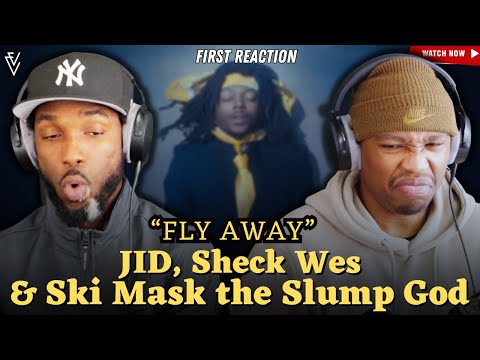 Lyrical Lemonade, JID, Sheck Wes & Ski Mask the Slump God - Fly Away | FIRST REACTION