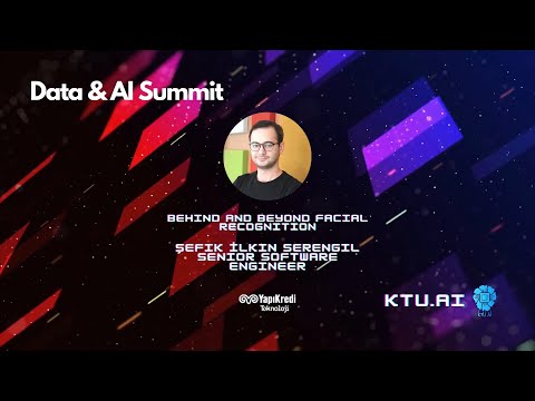 Behind and Beyond Facial Recognition - Şefik İlkin SERENGİL | Data & AI Summit 2021