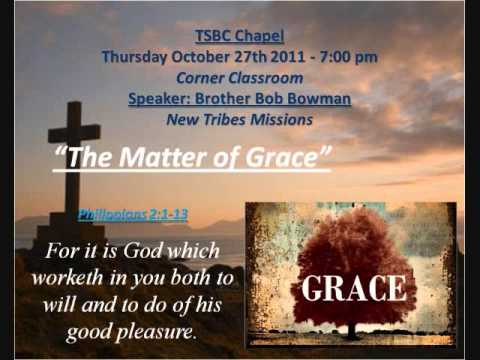 The Matter of Grace - Chapel Service 2011-10-27