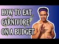 7 TIPS FOR EATING CARNIVORE ON A BUDGET