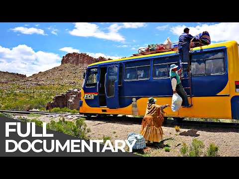 World's Toughest Train Rides: Bolivia - Railway to Nowhere
