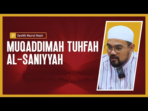 Muqaddimah Tuhfah al-Saniyyah - Syeikh Nazrul Nasir.
