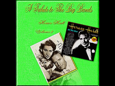A Tribute to The Big Bands - Horace Heidt