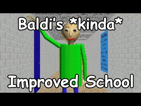 Baldi's Basics But The Schoolhouse Just Got Improvement (Kind Of)