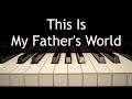 This Is My Father's World - piano instrumental hymn with lyrics