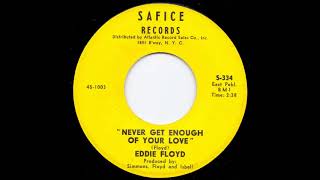 Eddie Floyd - Never get enough of your love