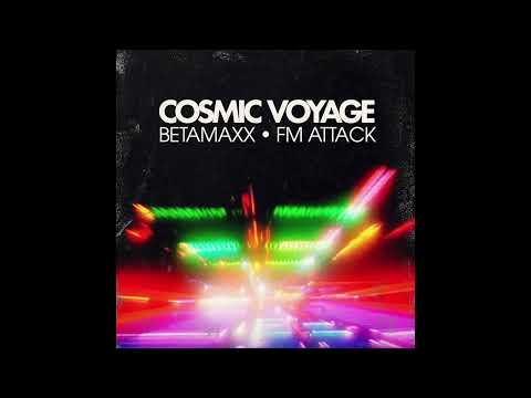 Betamaxx & FM Attack - Cosmic Voyage