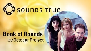 October Project – The Book of Rounds: The Listening Experience