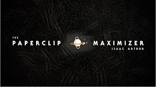 The Paperclip Maximizer
