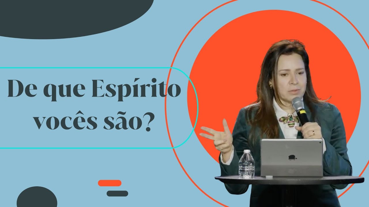 Helena Tannure - De que Espírito vocês são?