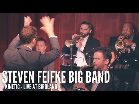 KINETIC [LIVE] - Steven Feifke Big Band Live at Birdland