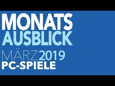 Auf welche neuen PC-Spiele freut ihr euch im März?