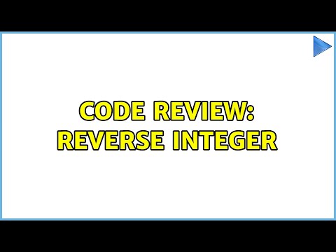 Code Review: Reverse Integer (3 Solutions!!)