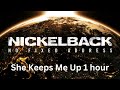 Nickelback - She Keeps Me Up 1 hour