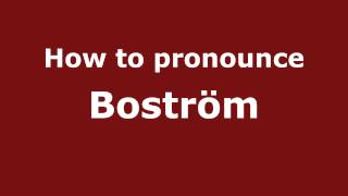 How to pronounce Boström