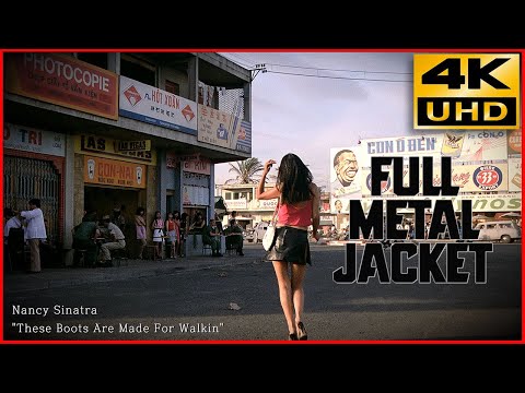 Full Metal Jacket • Nancy Sinatra • These Boots Are Made For Walkin' • 4K & HQ Sound