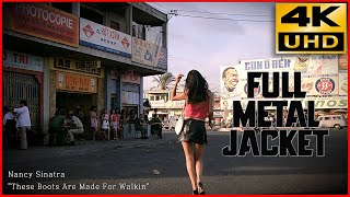 Full Metal Jacket • Nancy Sinatra • These Boots Are Made For Walkin&#39; • 4K &amp; HQ Sound