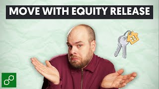Moving House with Equity Release Explained