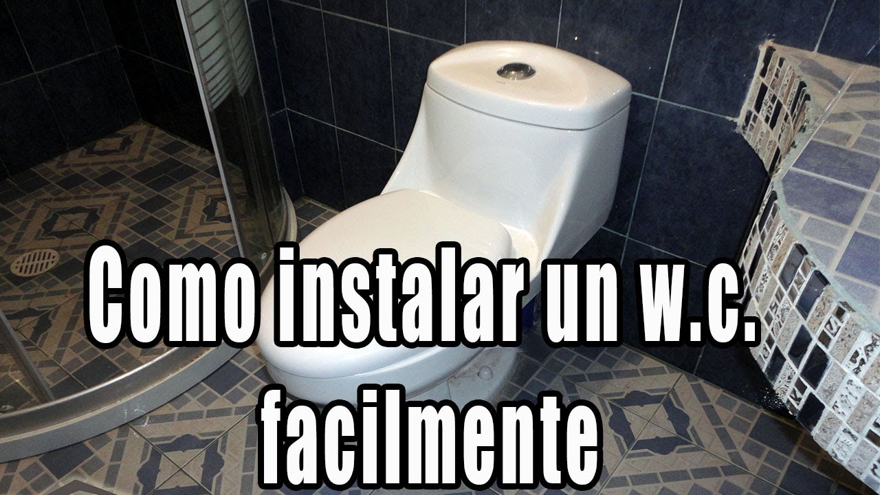 Como Instalar taza de baño (w.c./retrete/inodoro)