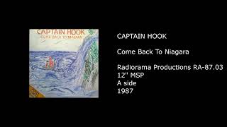 CAPTAIN HOOK - Come Back To Niagara - 1987