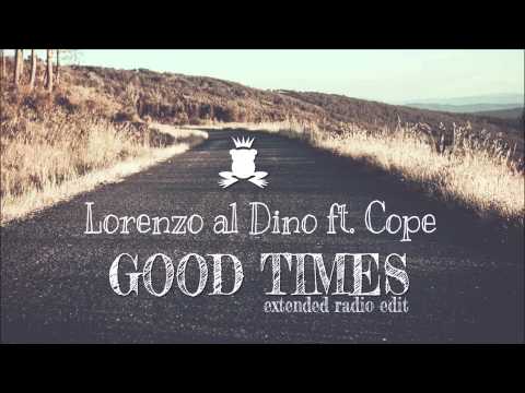 Lorenzo al Dino ft Cope - Good Times [promotion]