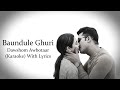 Baundule Ghuri | Dawshom Awbotaar | Shreya Ghoshal & Arijit Singh | Karaoke With Lyrics...