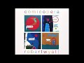 A Beautiful War - Robert Wyatt