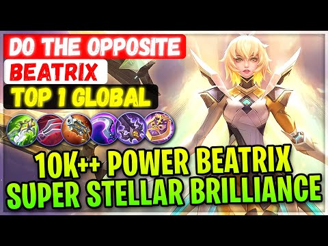 10K++ Power Beatrix Super Stellar Brilliance [ Top 1 Global Beatrix ] Do The  Opposite - MLBB