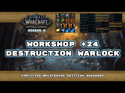 BFA M+ Season 4: Workshop +24 Destruction Warlock pov! Fortified, Bolstering, Skittish, Awakened