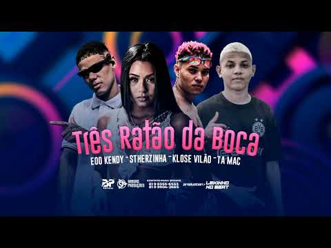 EOO KENDY- STHERZINHA- KLOSE VILÃO- TA MAC • TRÊS RATÃO  DA BOCA #brasil #bregafunk #viral