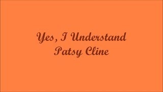 Yes, I Understand (Sí, Yo Entiendo) - Patsy Cline (Lyrics - Letra)