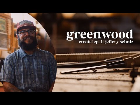 Greenwood | Jeffery Schulz - create! ep.1